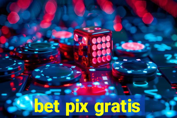 bet pix gratis